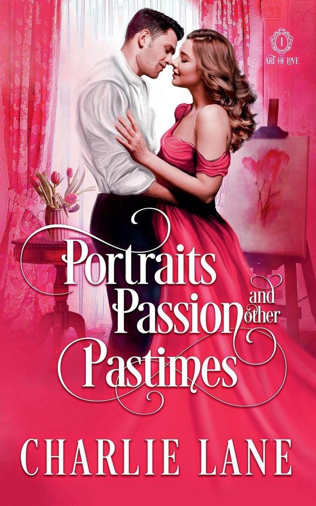 Portraits Passion and Other Pastimes