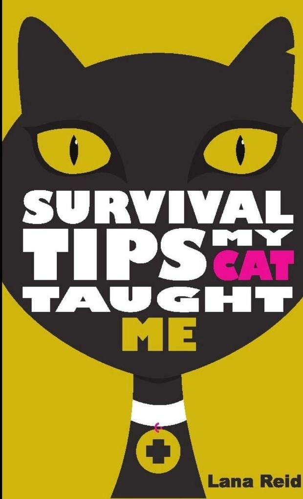 Survival Tips My Cat Taught Me