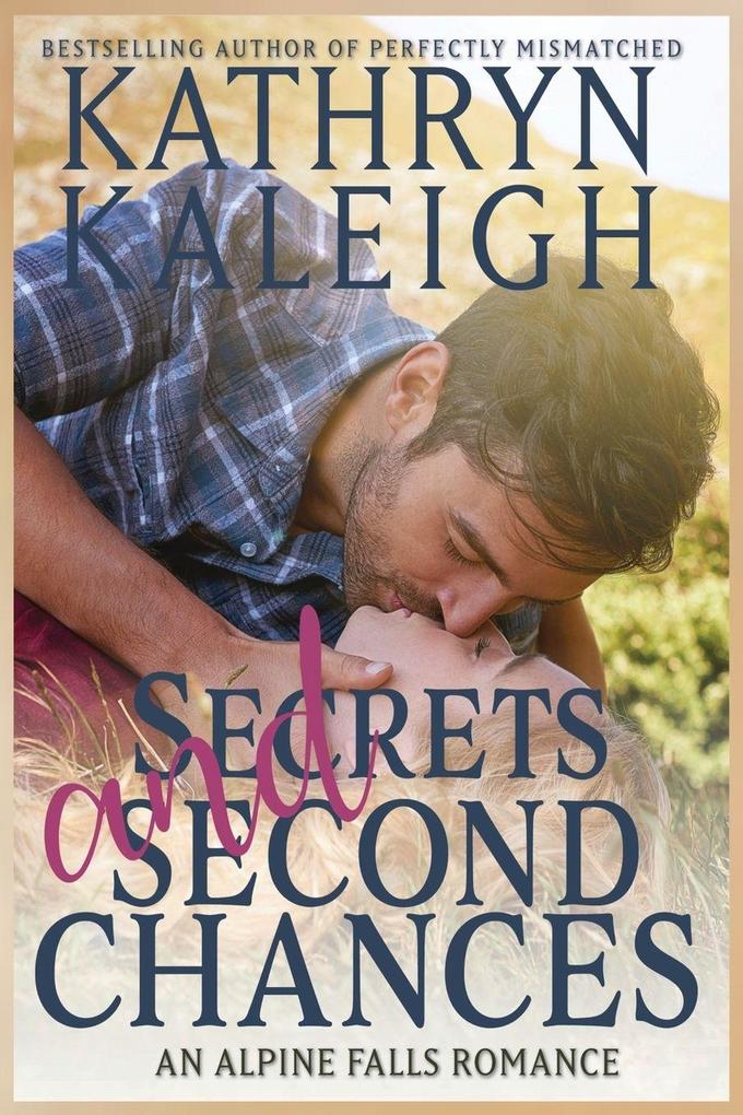 Secrets and Second Chances - Classic Cover Edition