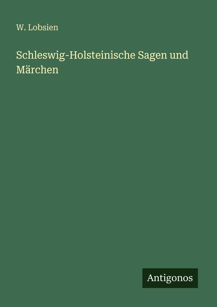 Schleswig-Holsteinische Sagen und Märchen