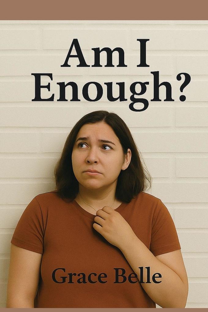 Am I Enough?