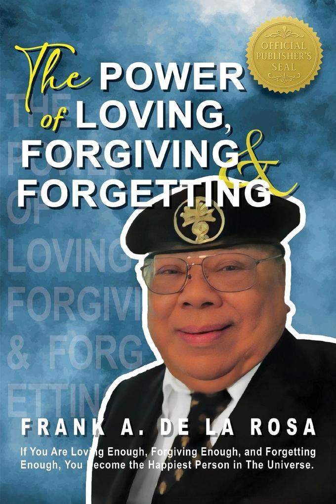 The Power of Loving Forgiving & Forgetting