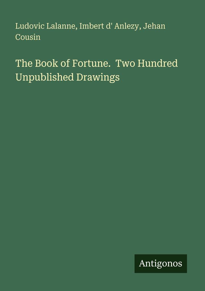The Book of Fortune. Two Hundred Unpublished Drawings
