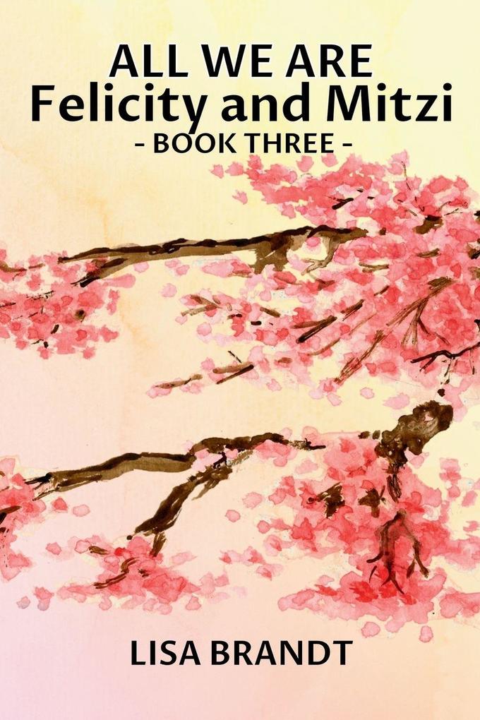 All We Are - Felicity and Mitzi Book Three