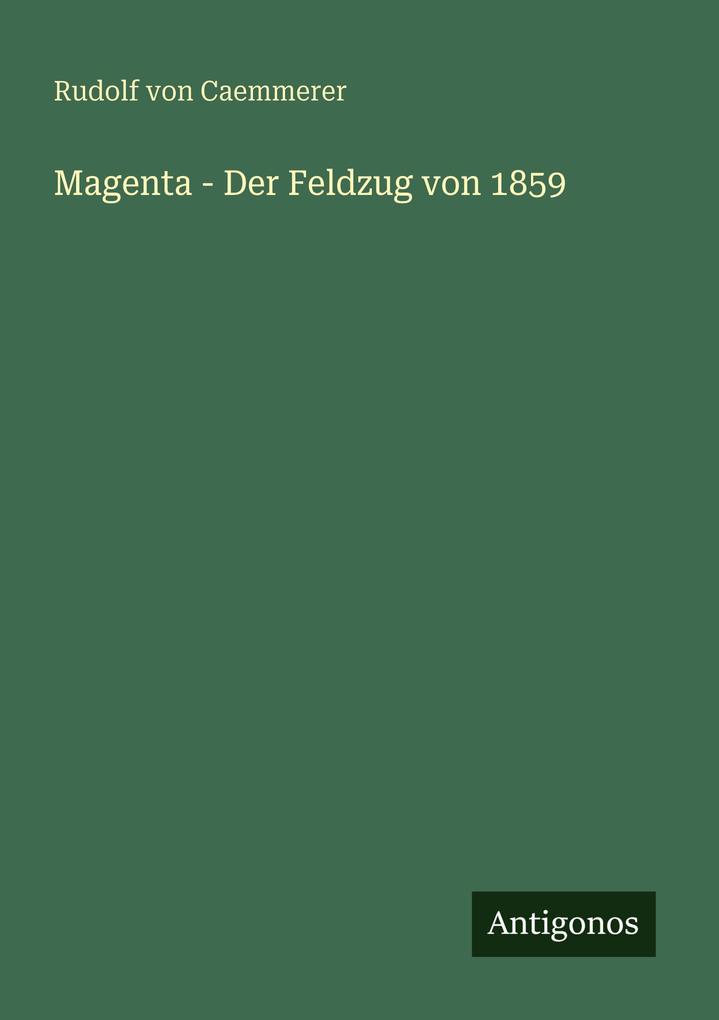 Magenta - Der Feldzug von 1859