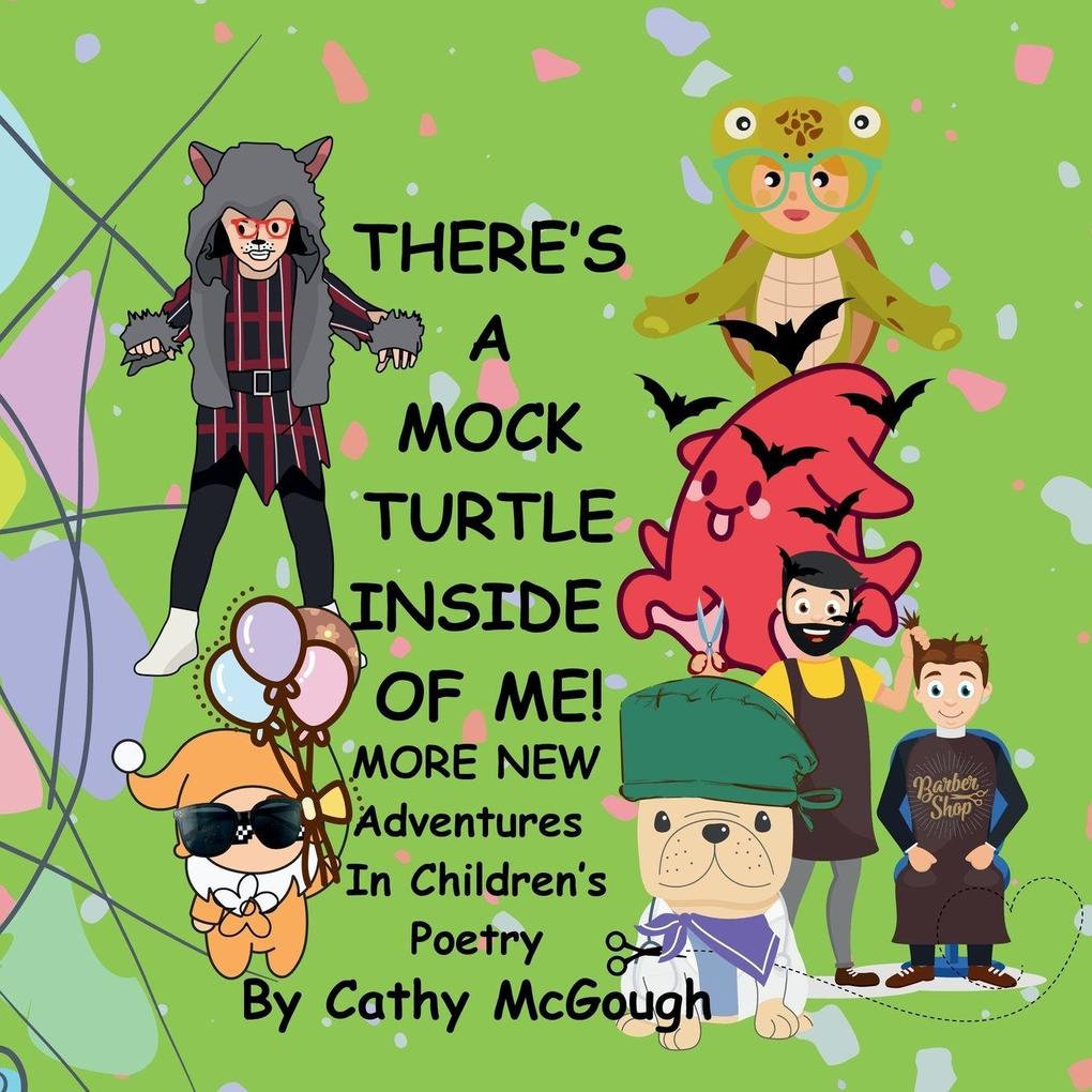 THERE'S A MOCK TURTLE INSIDE OF ME! BOOK 6 INSIDE OF ME SERIES