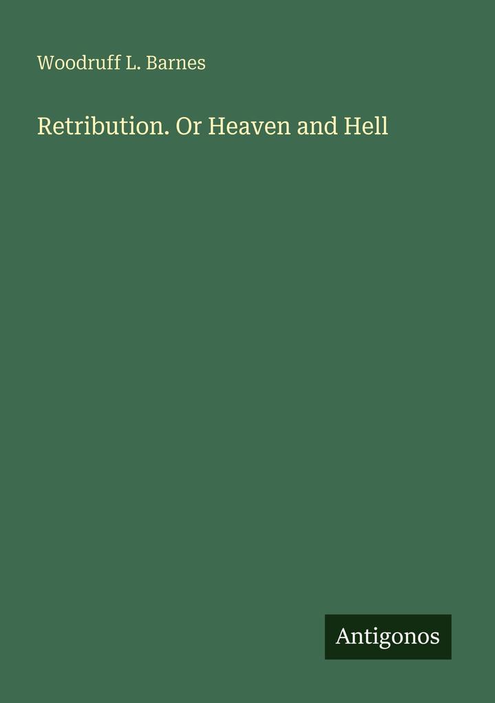 Retribution. Or Heaven and Hell