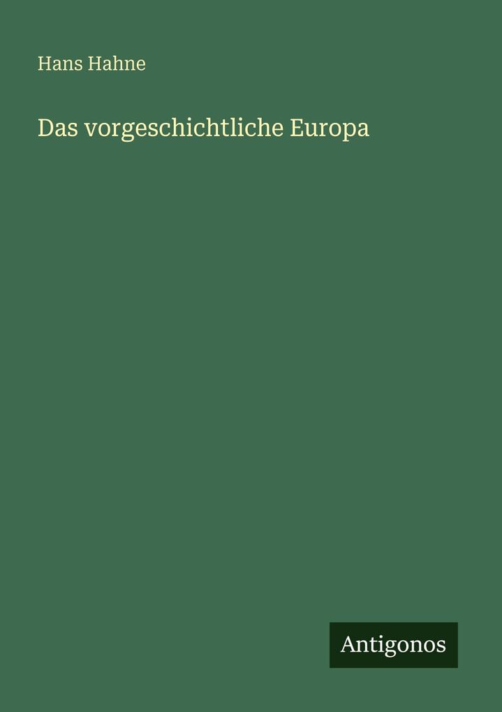 Das vorgeschichtliche Europa