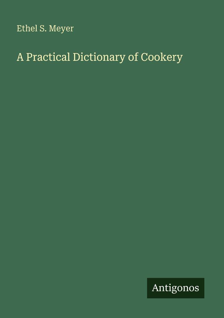 A Practical Dictionary of Cookery