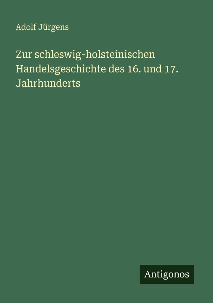 Zur schleswig-holsteinischen Handelsgeschichte des 16. und 17. Jahrhunderts