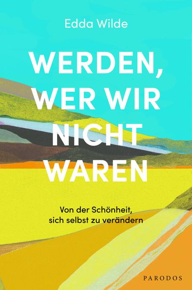 Werden wer wir nicht waren