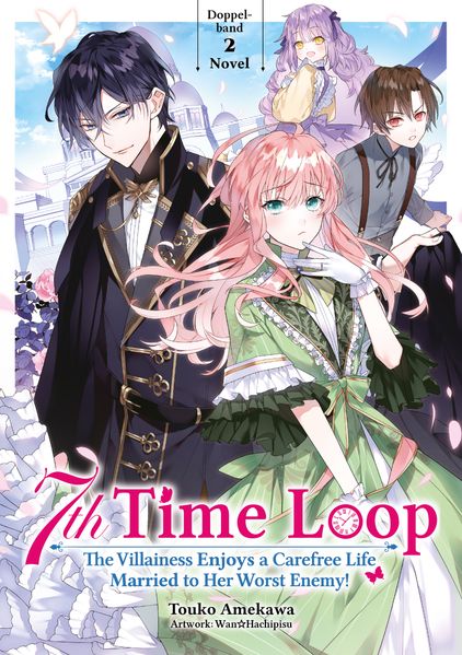 7th Time Loop: The Villainess Enjoys a Carefree Life Married to Her Worst Enemy! (Light Novel) Doppelband 02 (deutsche Ausgabe)