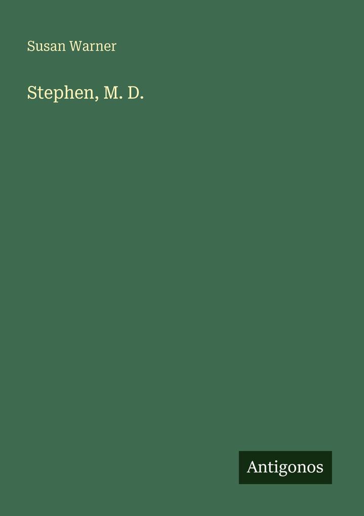 Stephen M. D.