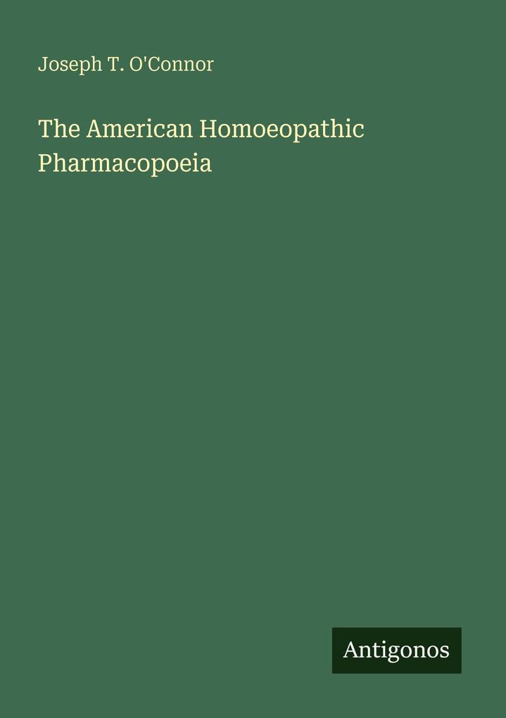 The American Homoeopathic Pharmacopoeia