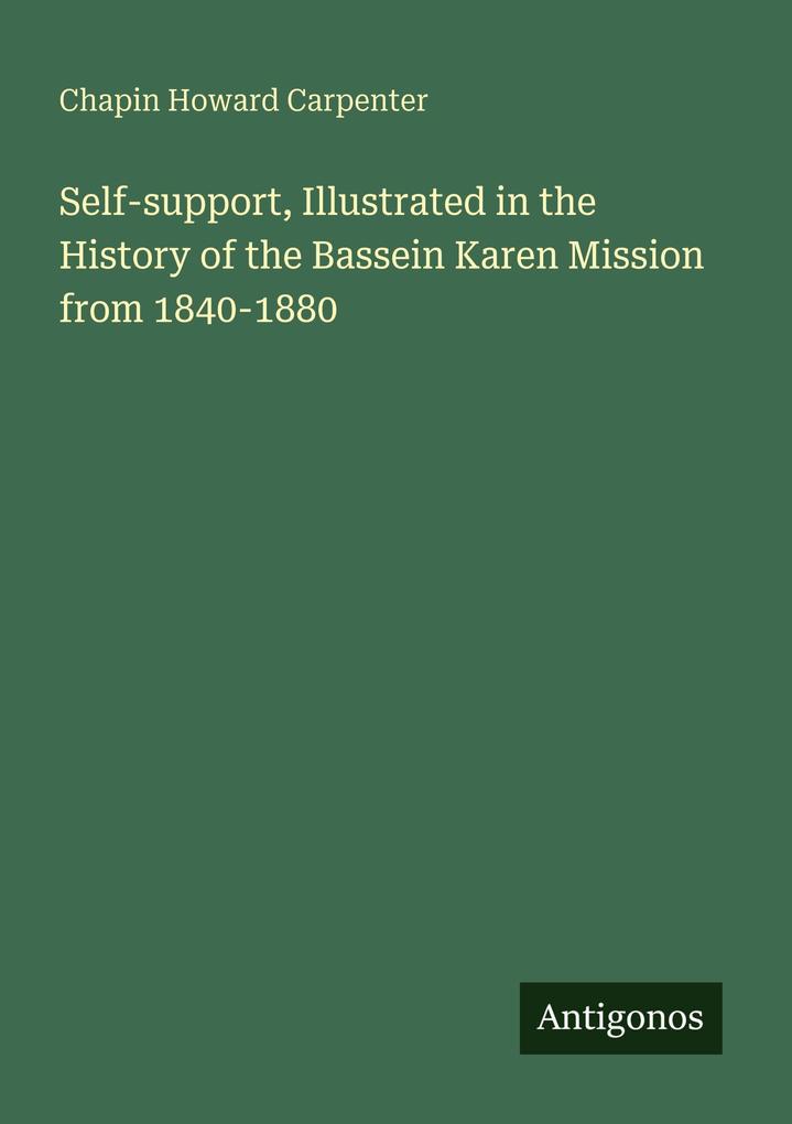 Self-support Illustrated in the History of the Bassein Karen Mission from 1840-1880