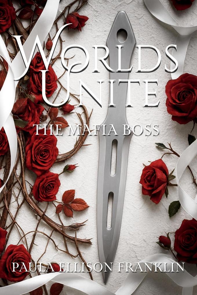 Worlds Unite: The Mafia Boss (Worlds Apart Series #3)