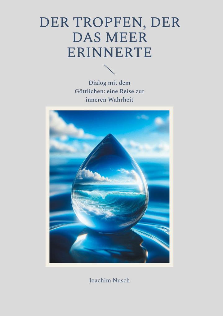 Der Tropfen der das Meer erinnerte