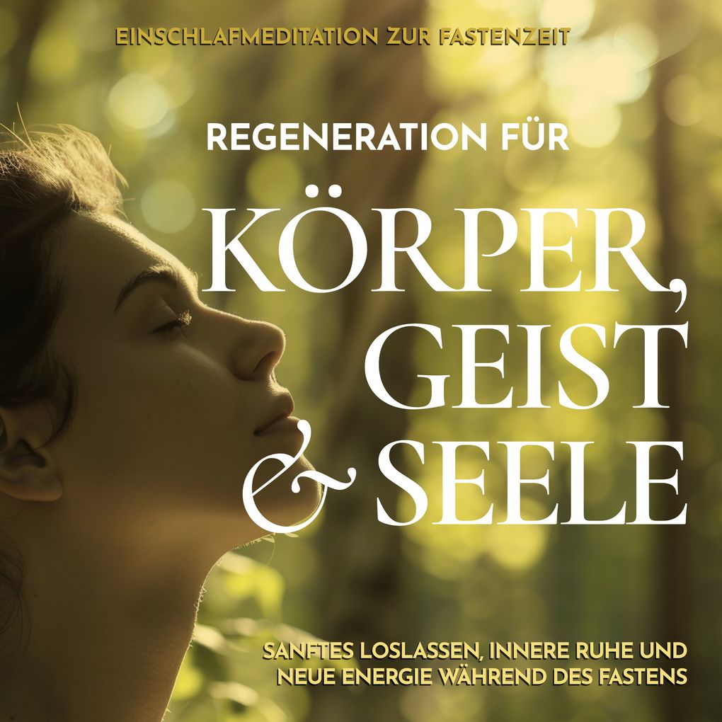 Einschlafmeditation zur Fastenzeit - Regeneration für Körper Geist und Seele