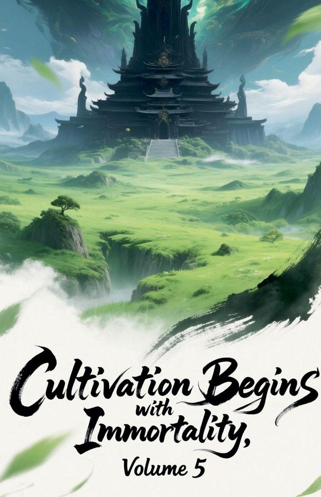 Cultivation Begins with Immortality Volume 5