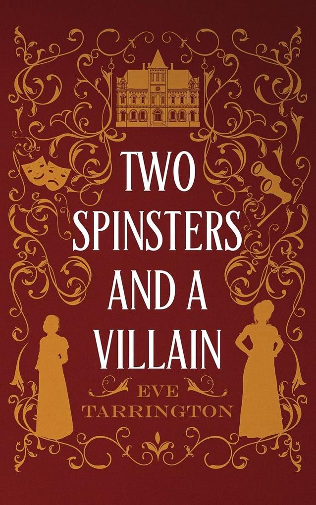 Two Spinsters and a Villain