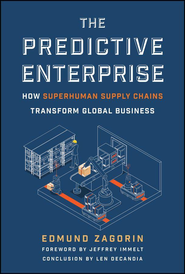 The Predictive Enterprise: How Superhuman Supply C hains Transform Global Business
