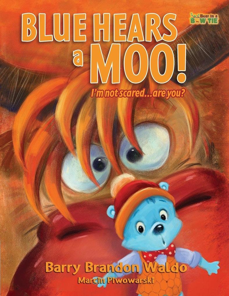 BLUE HEARS a MOO! I'm Not Scared...Are You?