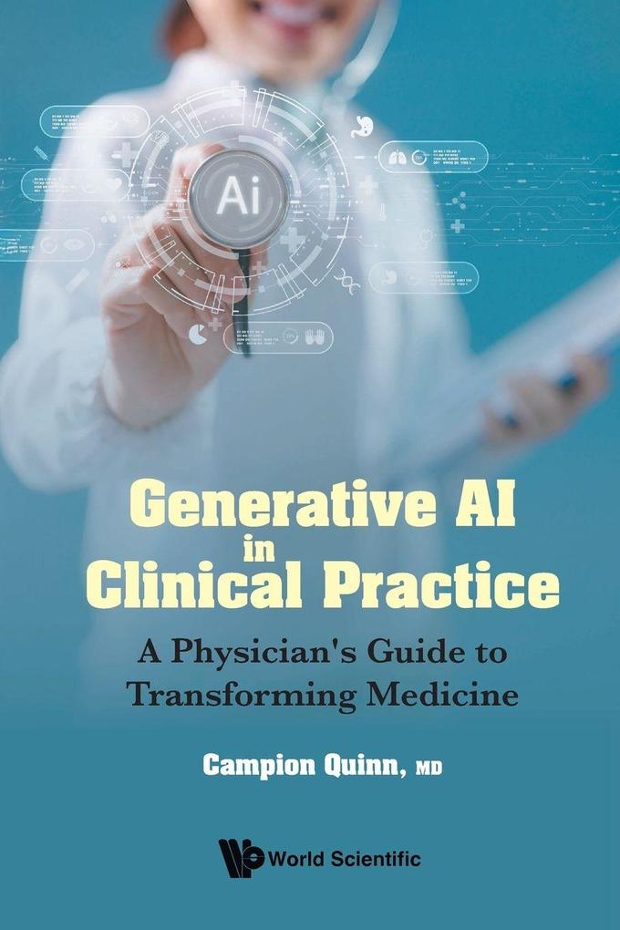 GENERATIVE AI IN CLINICAL PRACTICE
