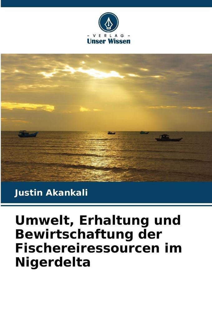 Umwelt Erhaltung und Bewirtschaftung der Fischereiressourcen im Nigerdelta