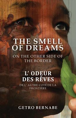 The Smell of Dreams on the Other Side of the Border