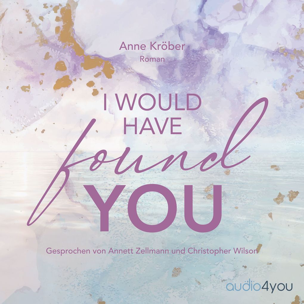 I would have found you