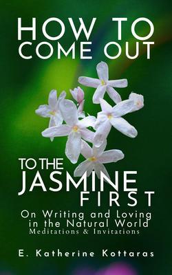 How to Come Out To the Jasmine First