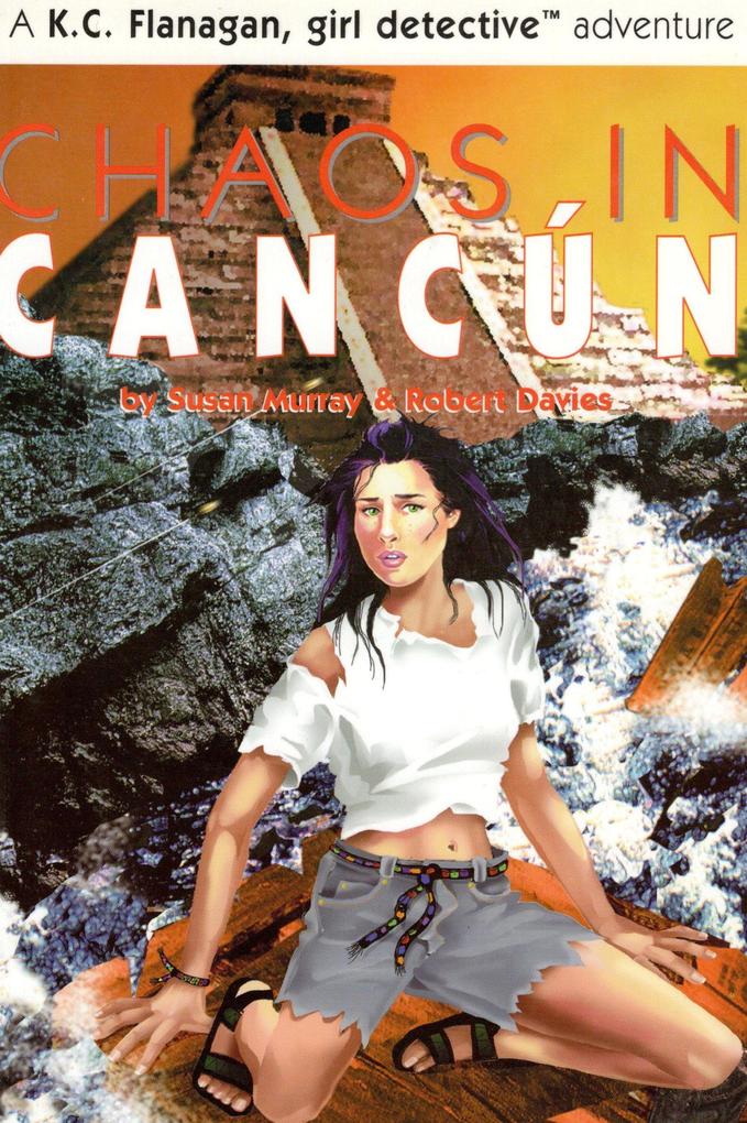 Chaos in Cancún (Kat Flanagan Teen Detective Adventures #2)