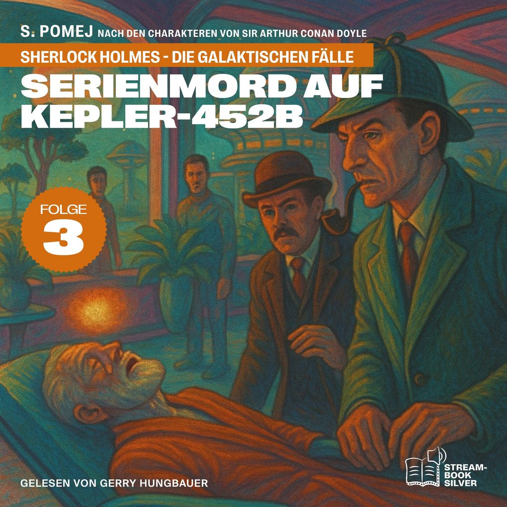 Serienmord auf Kepler-452b (Sherlock Holmes - Die galaktischen Fälle Folge 3)