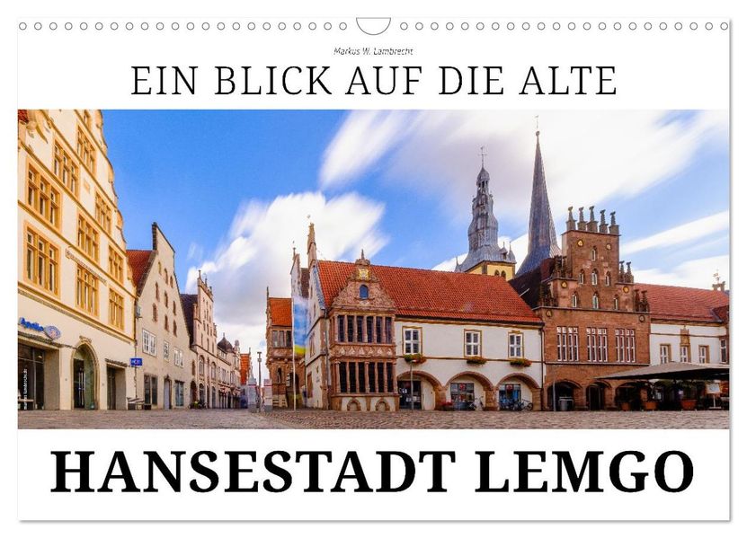 Ein Blick auf Alte Hansestadt Lemgo (Wandkalender 2026 DIN A3 quer) CALVENDO Monatskalender