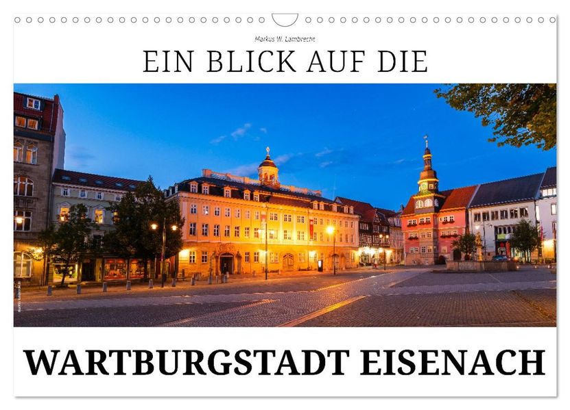 Ein Blick auf die Wartburgstadt Eisenach (Wandkalender 2026 DIN A3 quer) CALVENDO Monatskalender