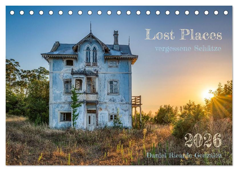 Lost Places - vergessene Schätze (Tischkalender 2026 DIN A5 quer) CALVENDO Monatskalender