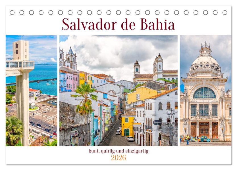 Salvador de Bahia - bunt quirlig und einzigartig (Tischkalender 2026 DIN A5 quer) CALVENDO Monatskalender