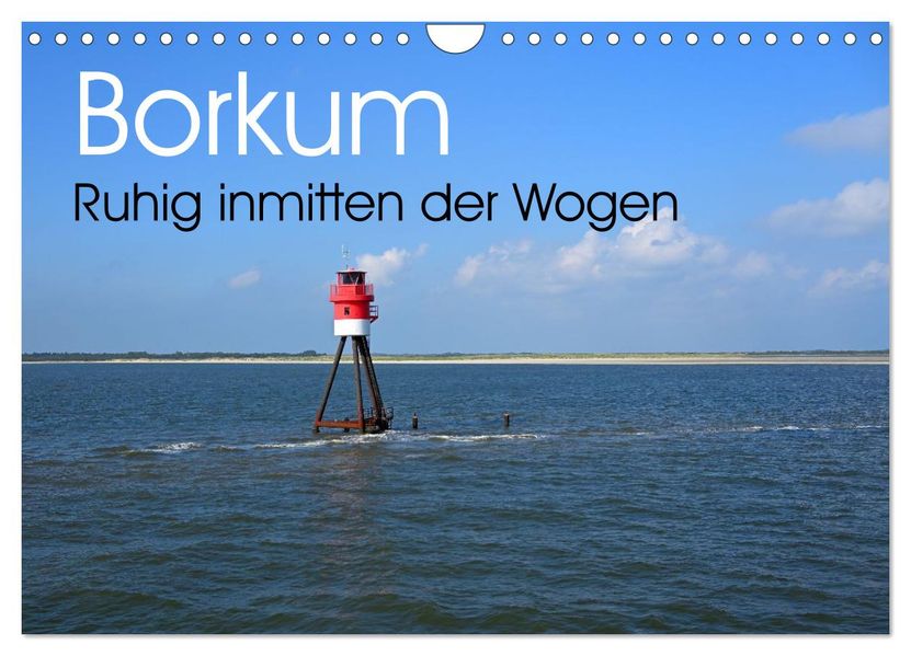 Borkum - Ruhig inmitten der Wogen (Wandkalender 2026 DIN A4 quer) CALVENDO Monatskalender
