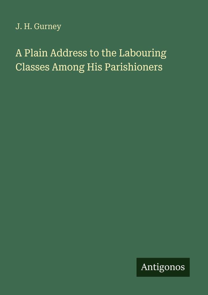 A Plain Address to the Labouring Classes Among His Parishioners