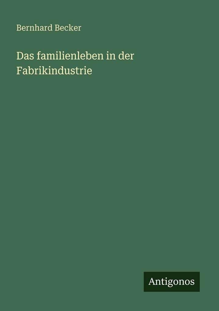 Das familienleben in der Fabrikindustrie