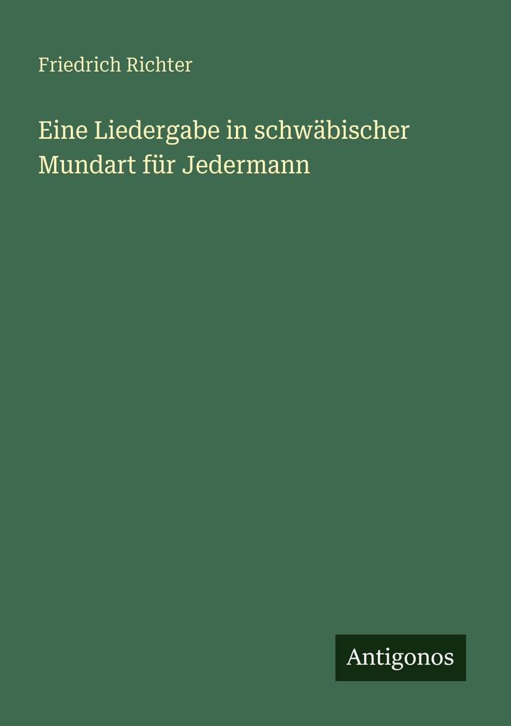 Eine Liedergabe in schwäbischer Mundart für Jedermann