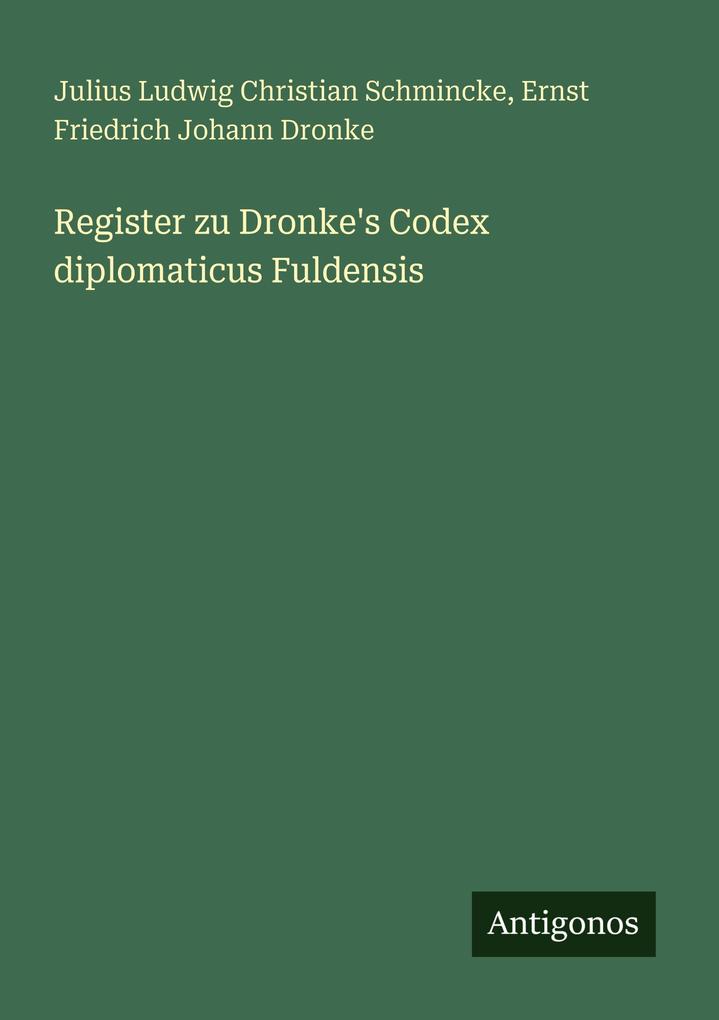 Register zu Dronke's Codex diplomaticus Fuldensis