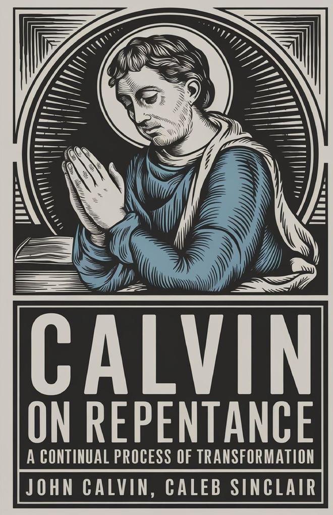 Calvin on Repentance