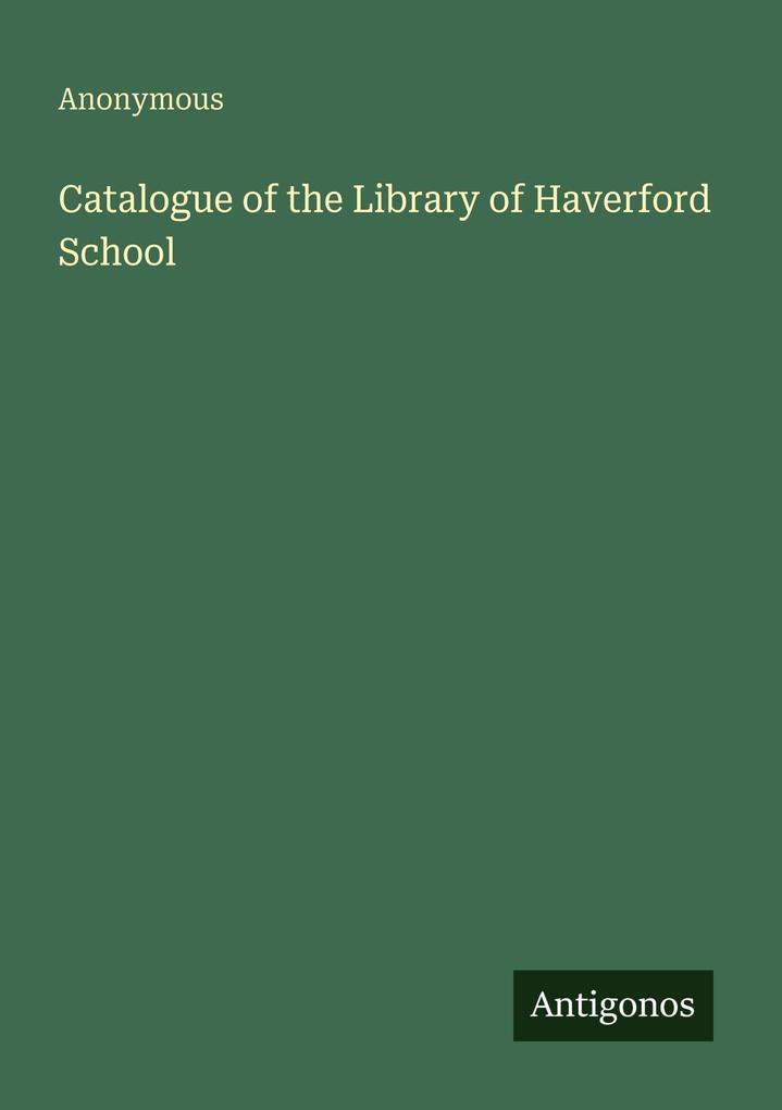 Catalogue of the Library of Haverford School