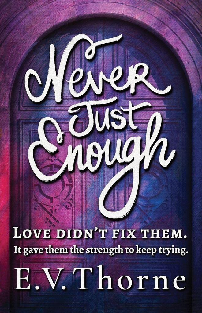 Never Just Enough