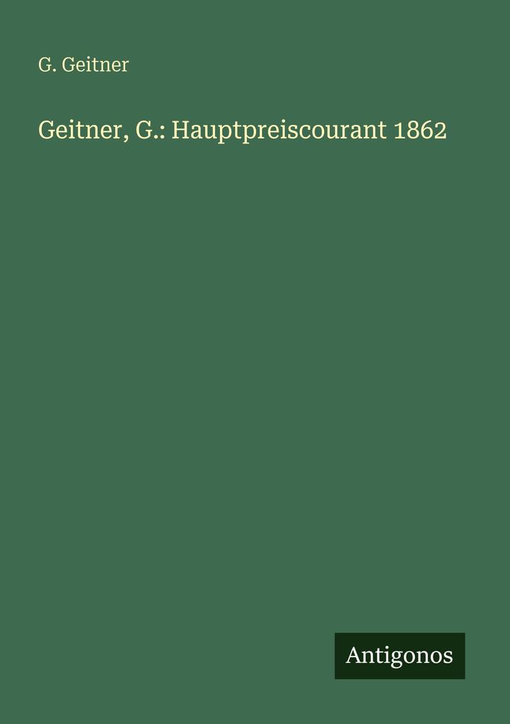 Geitner G.: Hauptpreiscourant 1862