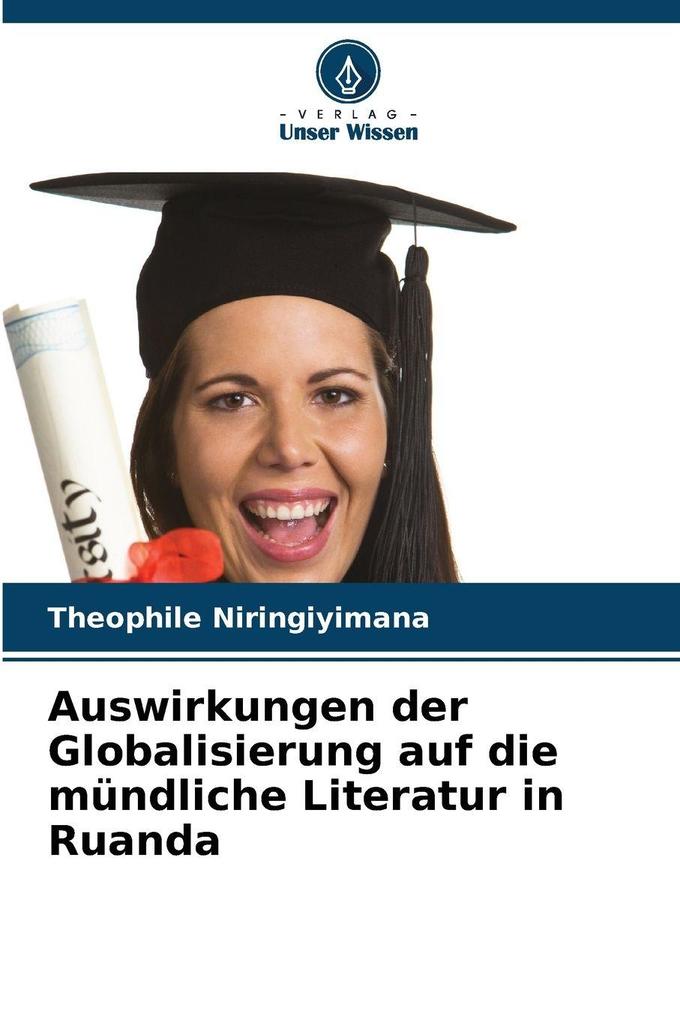 Auswirkungen der Globalisierung auf die mündliche Literatur in Ruanda