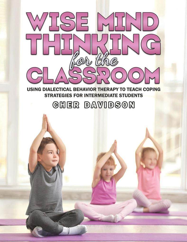 Wise Mind Thinking for the Classroom