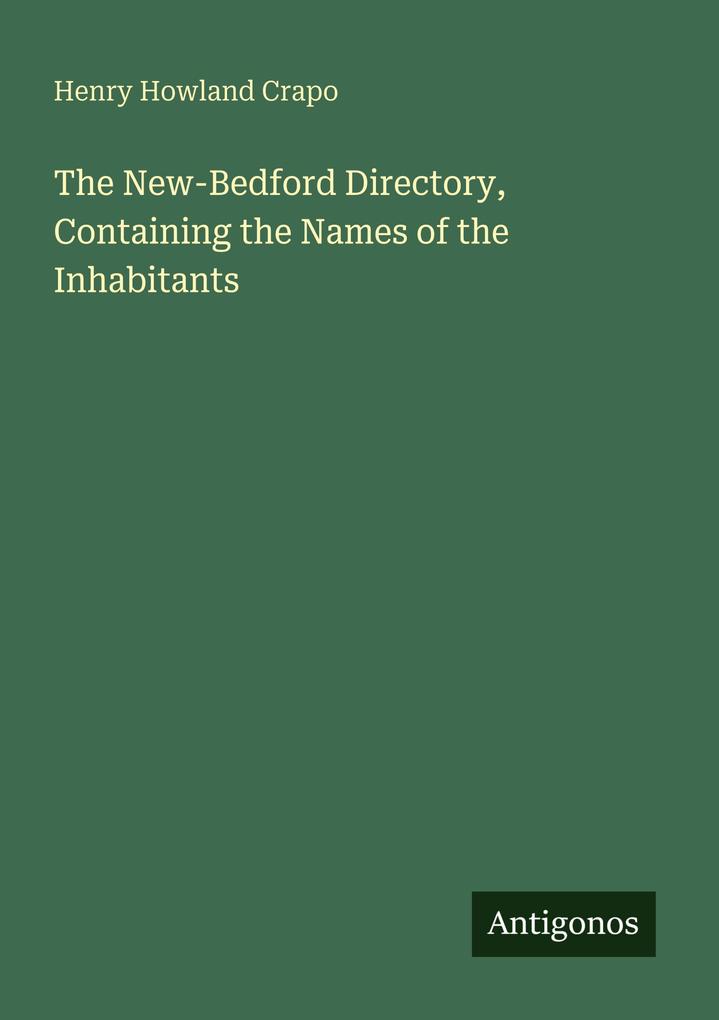 The New-Bedford Directory Containing the Names of the Inhabitants