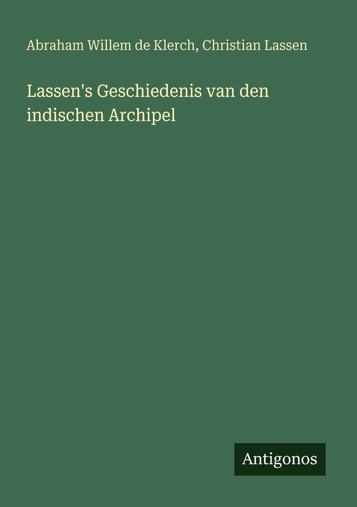 Lassen's Geschiedenis van den indischen Archipel